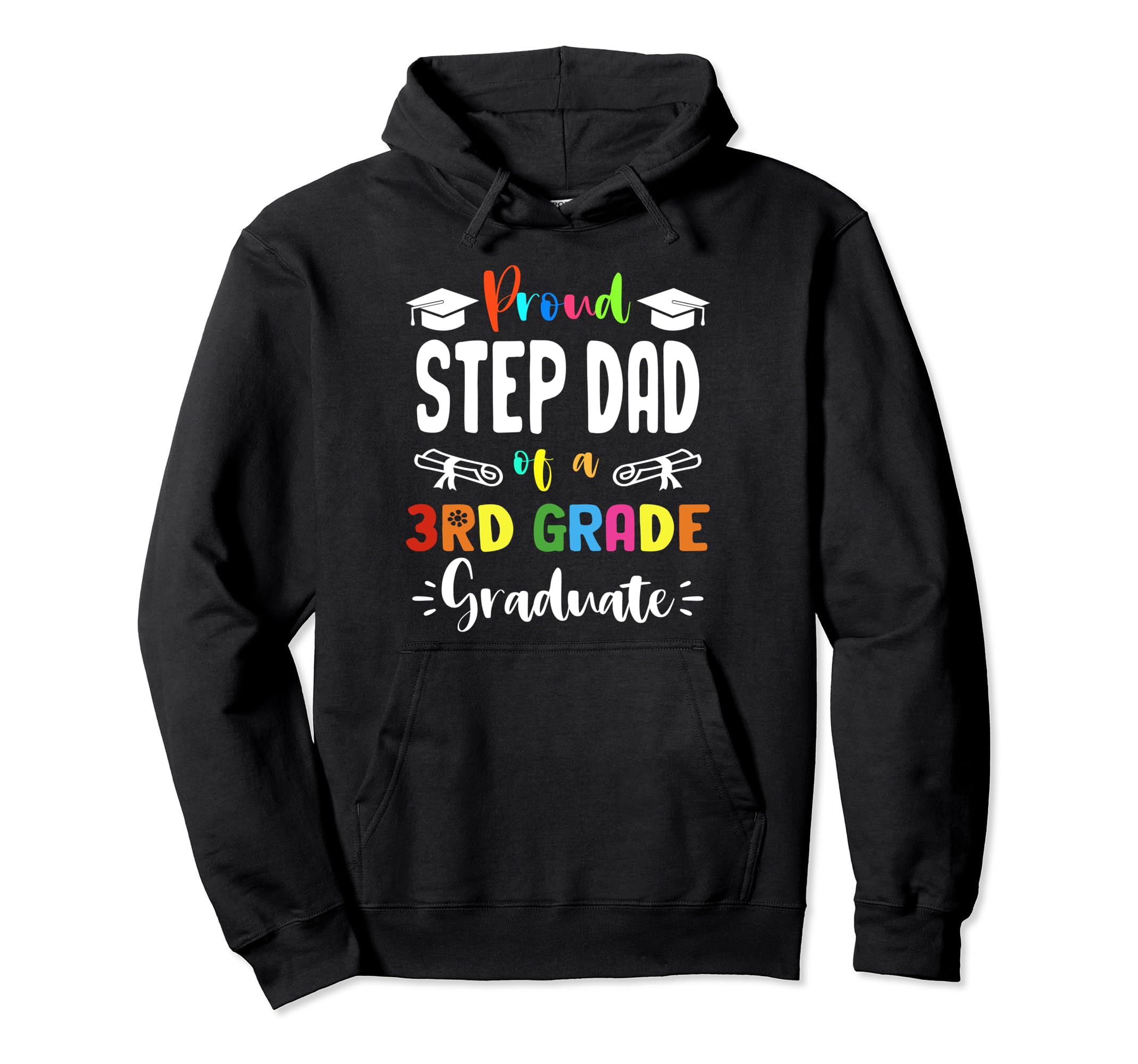 Proud Step Dad 3Rd Grade Graduate Hoodie - Graphic Print Men Women - T-Shirt, Sweatshirt, Hoodie