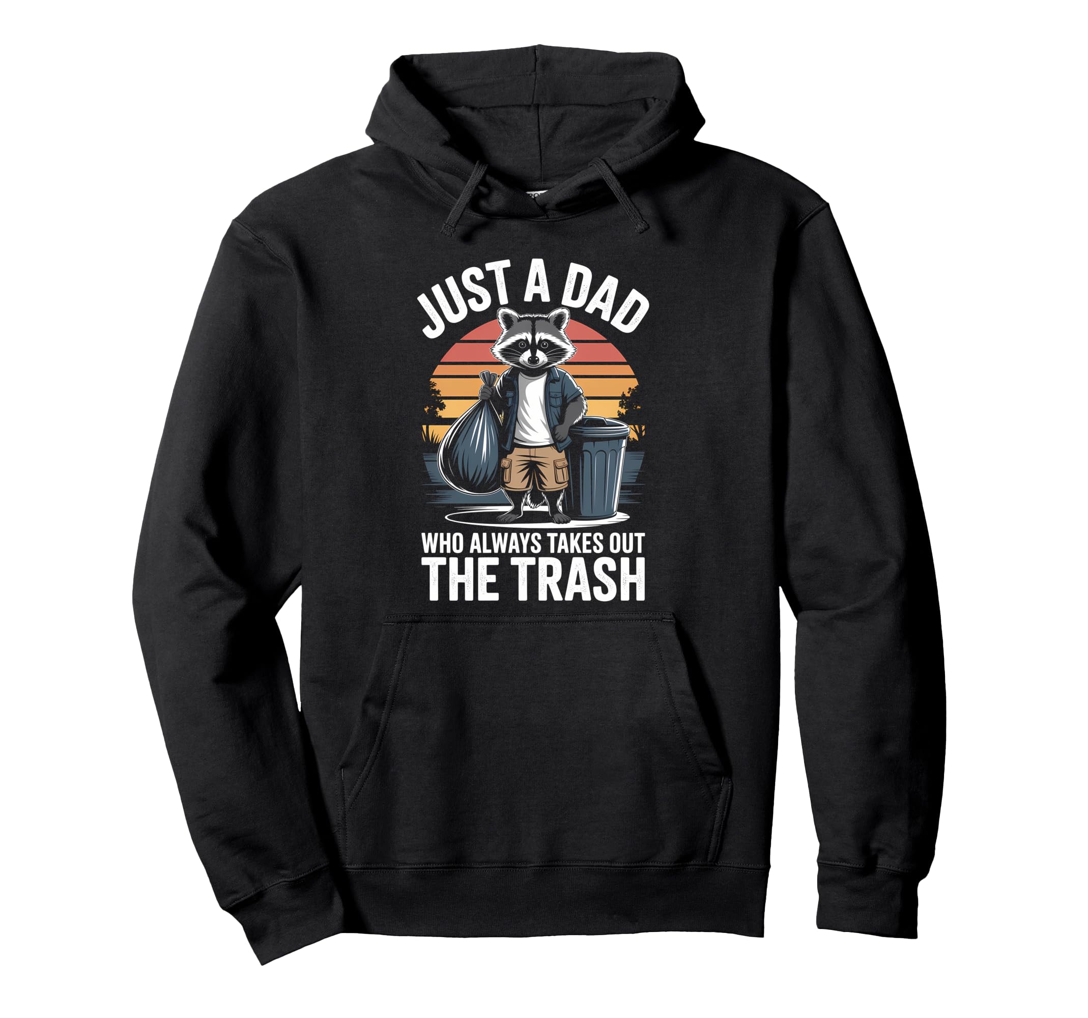 Just Dad Who Always Takes Out Trash Hoodie - Graphic Print for Adults - T-Shirt, Sweatshirt, Hoodie
