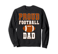 Proud Football Dad Game Day Sweatshirt - Minimalist Print for Adults - T-Shirt, Sweatshirt, Hoodie