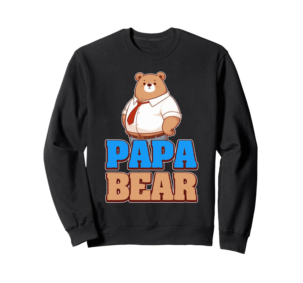 Papa Bear Fathers Day Family Love Sweatshirt - Casual Everyday Wear Unisex - T-Shirt, Sweatshirt, Hoodie