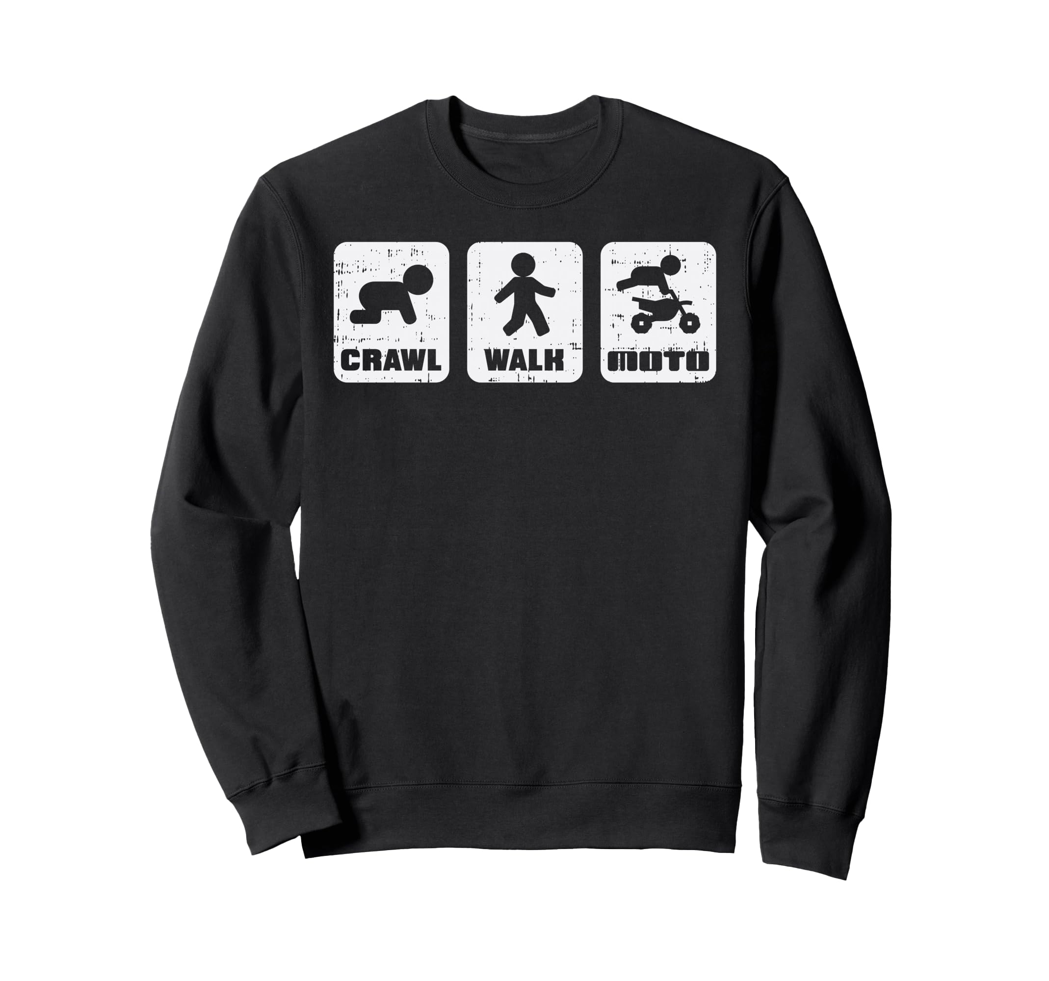 Crawl Walk Moto Funny Motocross Dirt Sweatshirt - Unique Graphic Unisex - T-Shirt, Sweatshirt, Hoodie