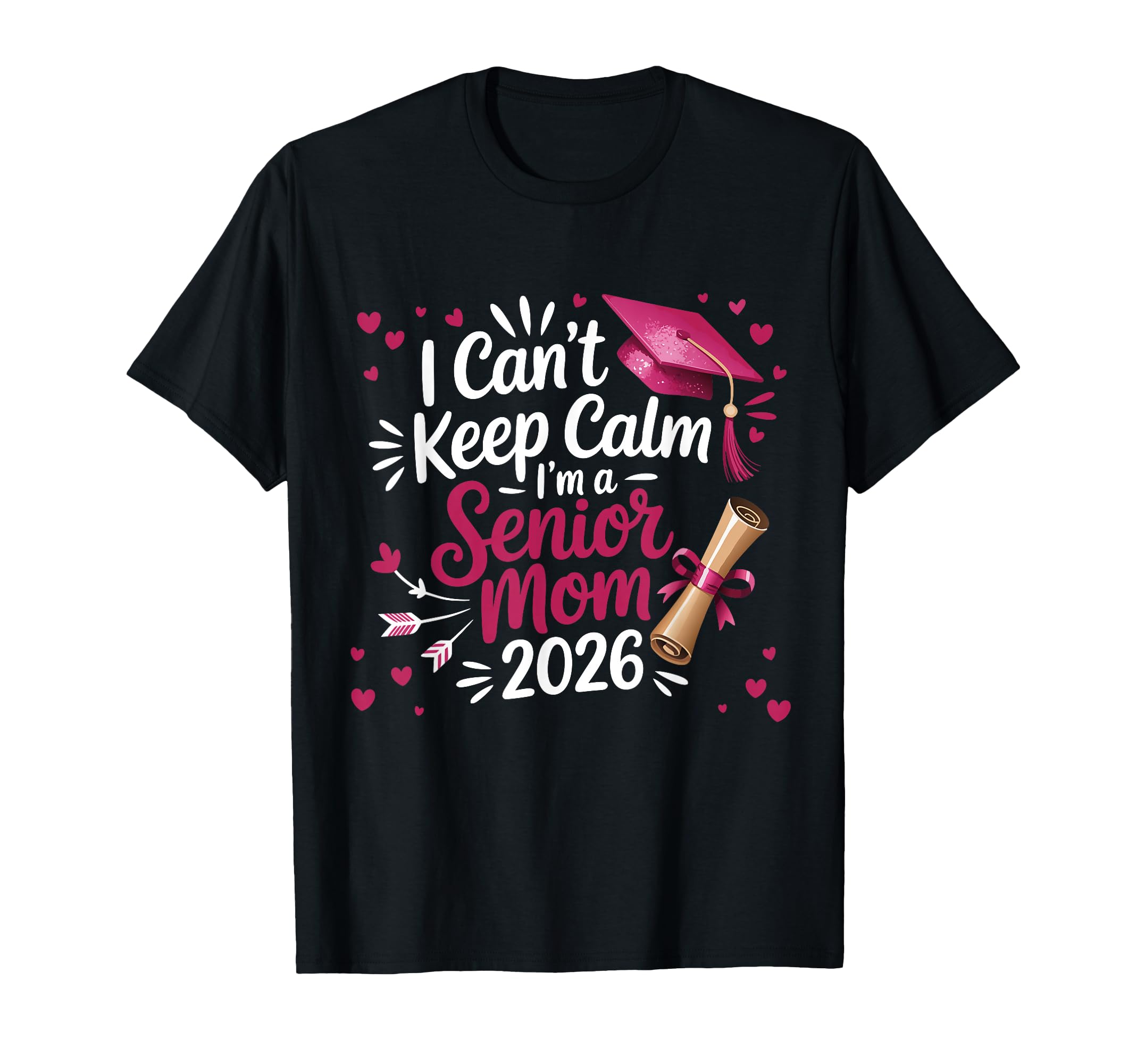 I Cant Keep Calm Im Senior Mom 2026 T-Shirt - Unique Graphic Men Women - T-Shirt, Sweatshirt, Hoodie
