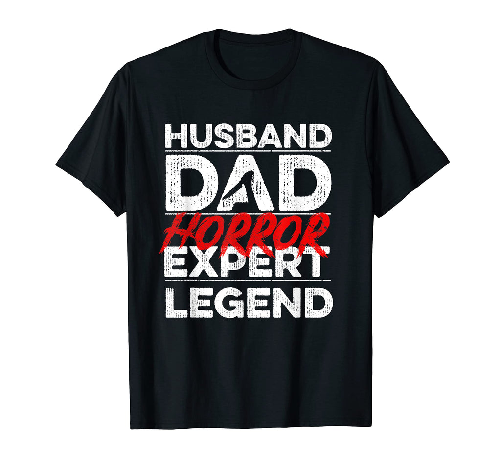 Mens Husband Dad Horror Expert Legend T-Shirt - Novelty Apparel Unisex - T-Shirt, Sweatshirt, Hoodie