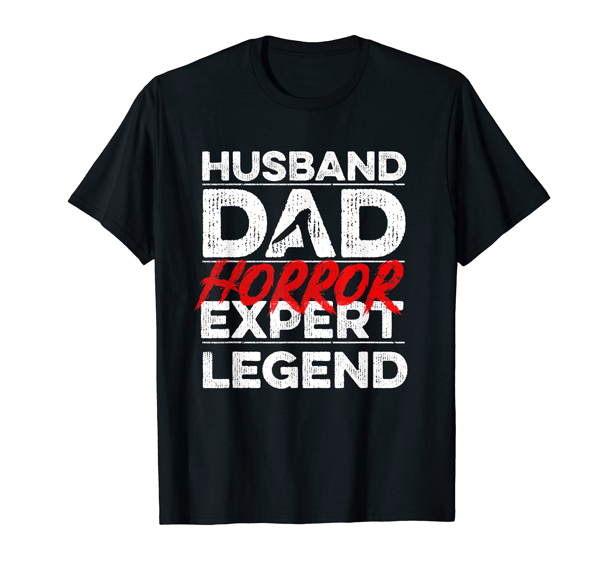 Mens Husband Dad Horror Expert Legend T-Shirt - Novelty Apparel Unisex - T-Shirt, Sweatshirt, Hoodie