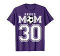 Number 30 Custom Proud Soccer Futbol Mom T-Shirt - Custom Art Print Unisex - T-Shirt, Sweatshirt, Hoodie
