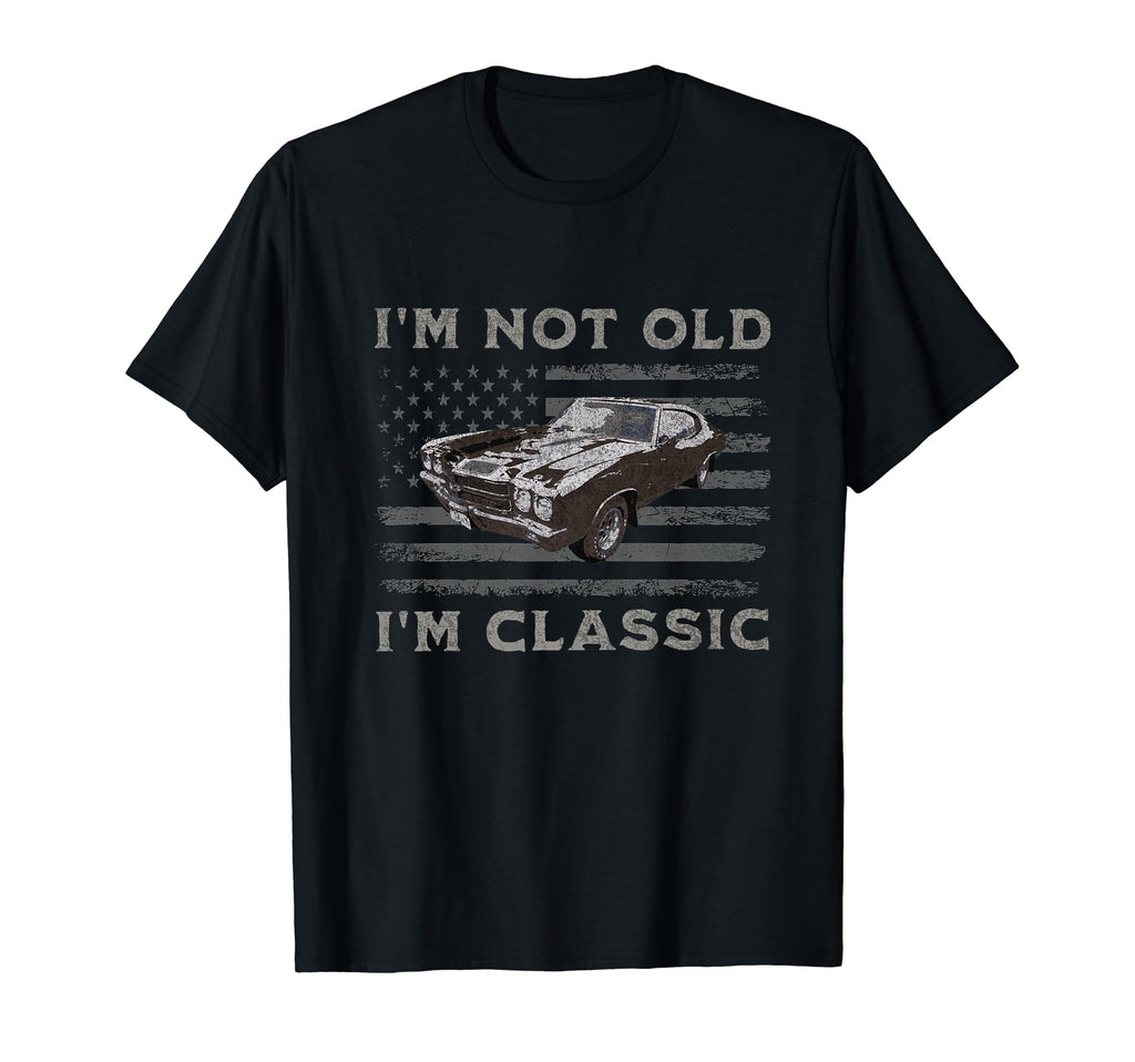 Im Not Old Im Funny Usa Car Dad T-Shirt - Fun Novelty Design for Adults - T-Shirt, Sweatshirt, Hoodie