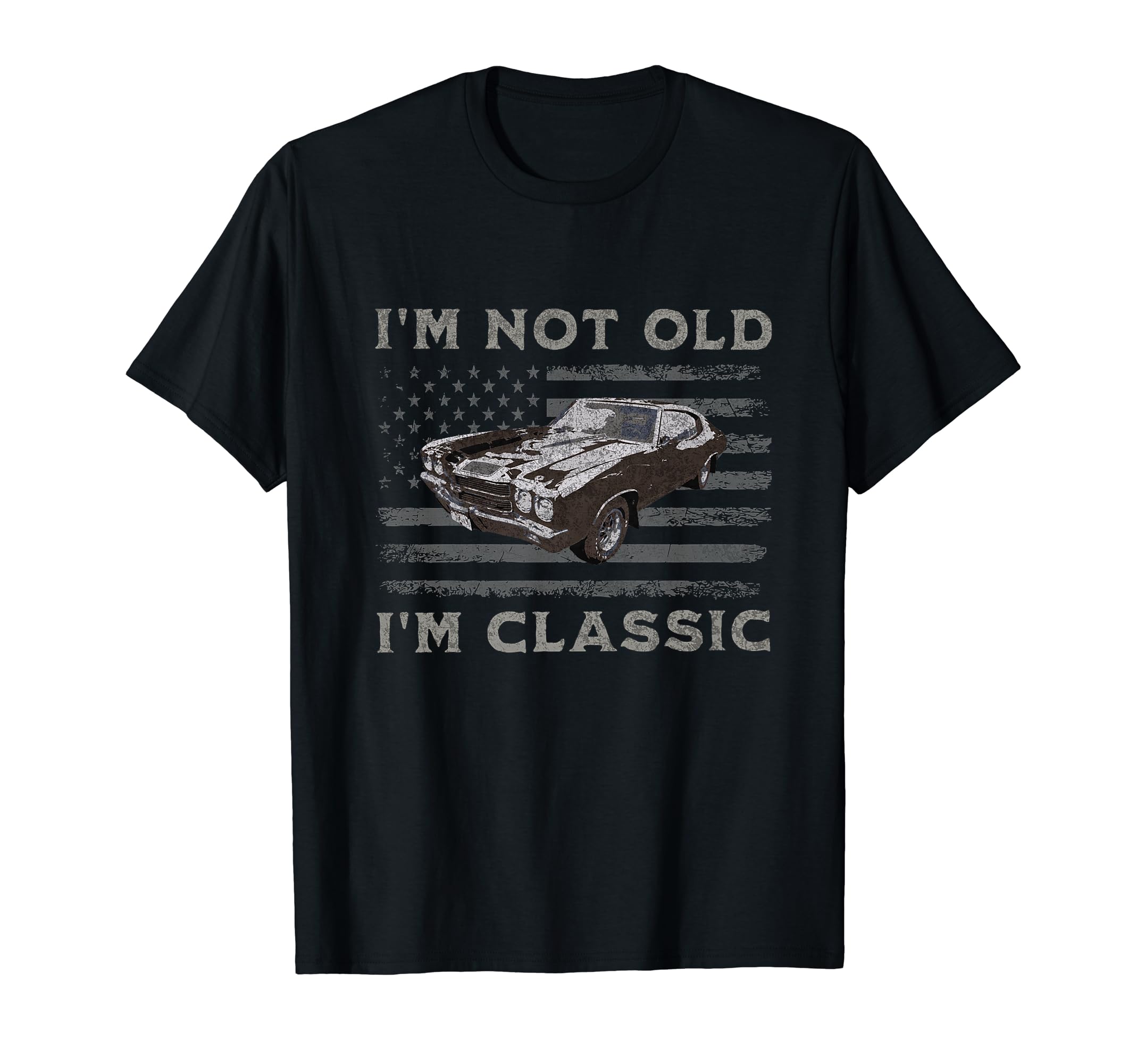 Im Not Old Im Funny Usa Car Dad T-Shirt - Fun Novelty Design for Adults - T-Shirt, Sweatshirt, Hoodie
