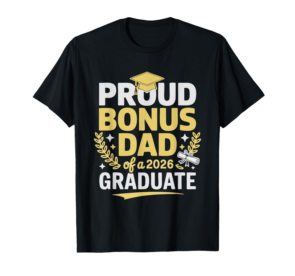 Proud Bonus Dad 2026 Graduate Senior T-Shirt - Minimalist Print Unisex - T-Shirt, Sweatshirt, Hoodie
