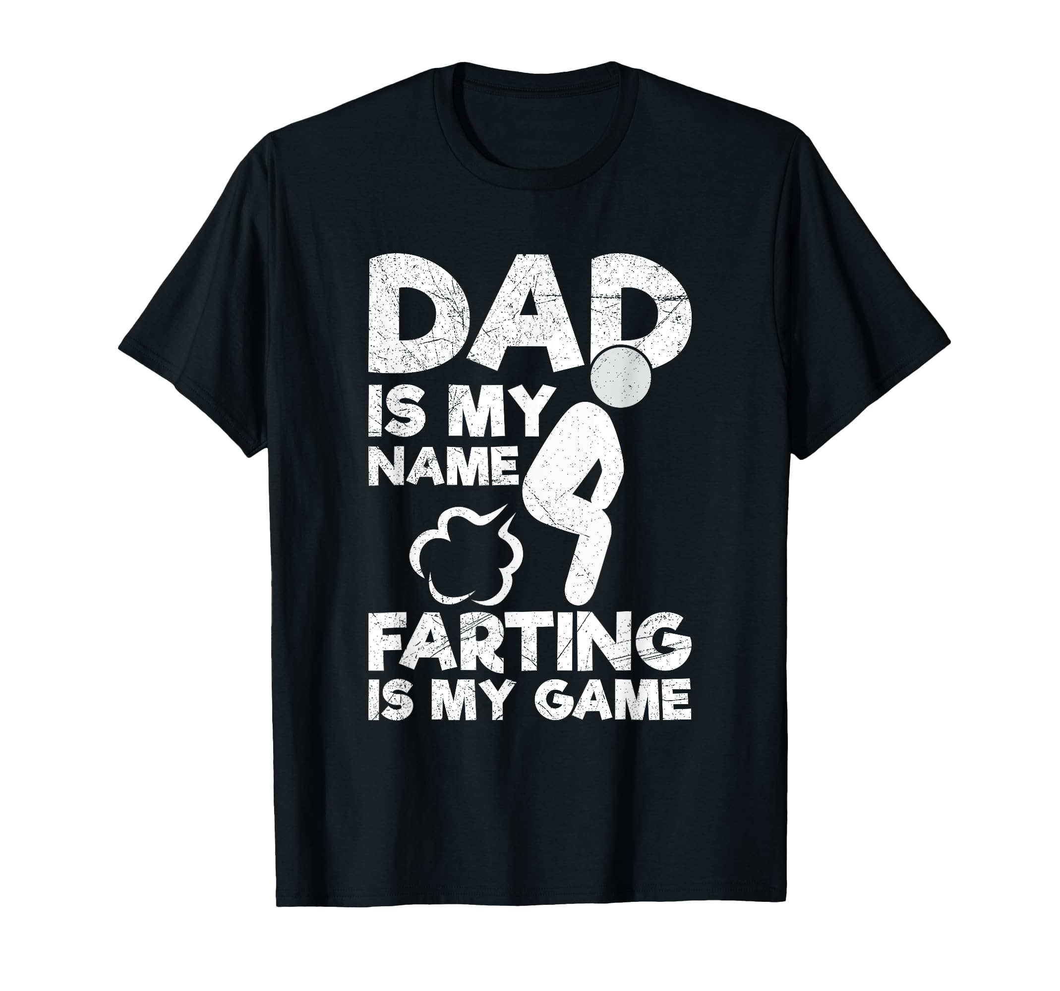 Dad Is My Name Farting Is My Game Farting T-Shirt - Unique Graphic Unisex - T-Shirt, Sweatshirt, Hoodie