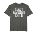 Least Favorite Child Mom Dad Son T-Shirt - Fun Novelty Design for Adults - T-Shirt, Sweatshirt, Hoodie