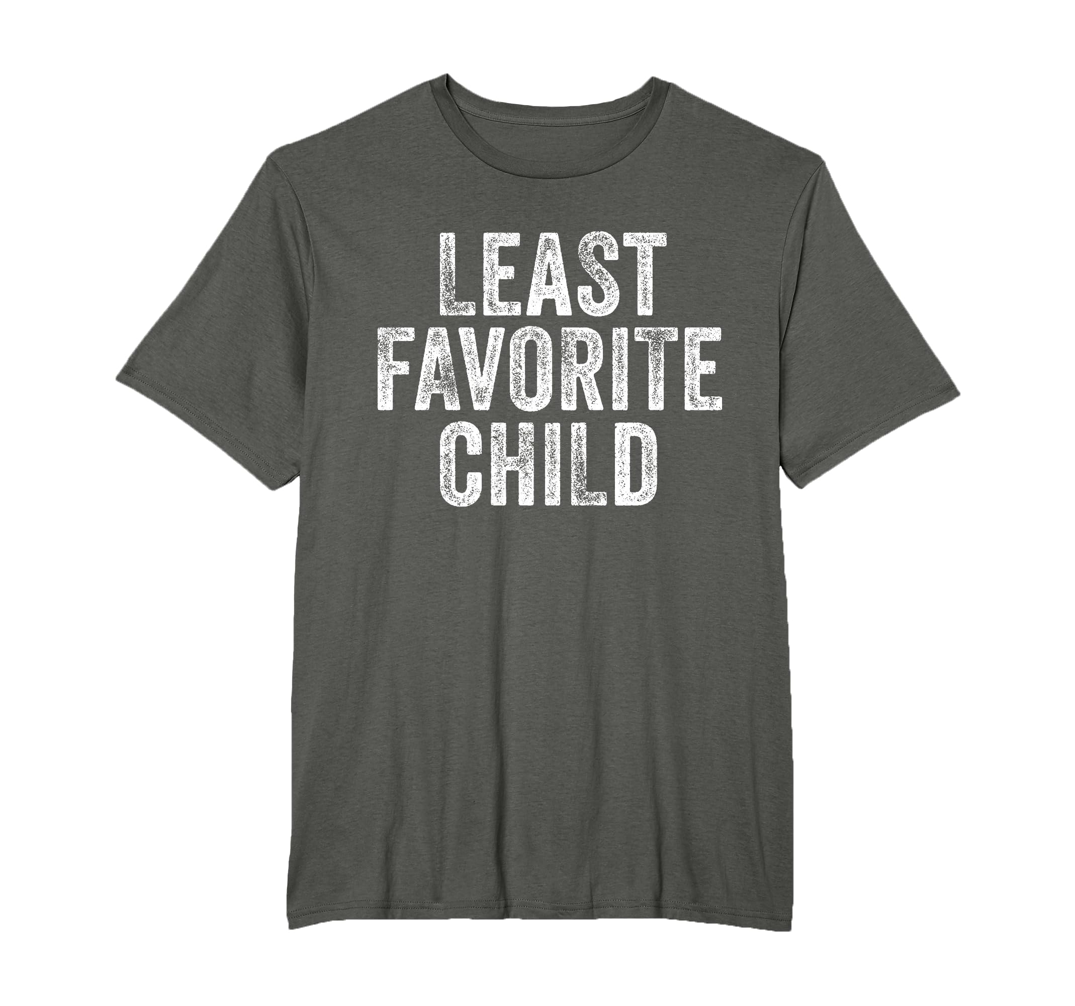 Least Favorite Child Mom Dad Son T-Shirt - Fun Novelty Design for Adults - T-Shirt, Sweatshirt, Hoodie