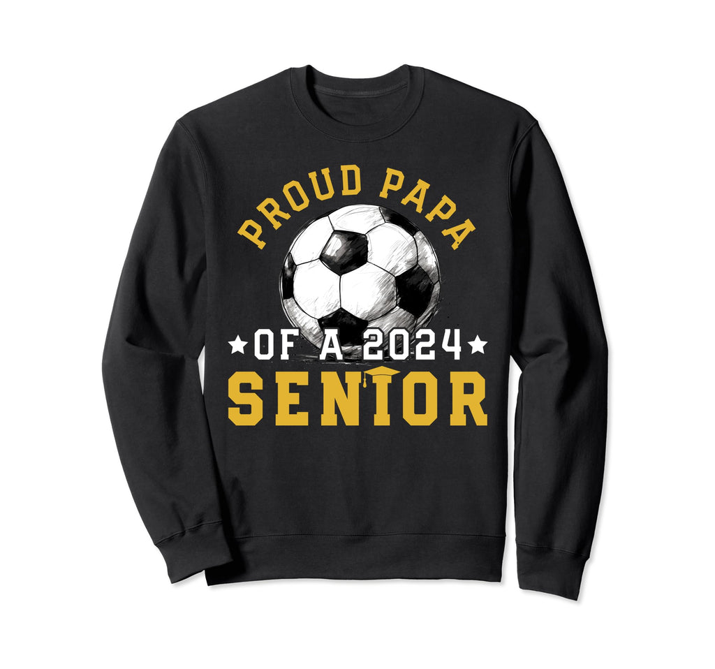Class 2024 Papa Soccer Senior 2024 Sweatshirt - Custom Art Print Men Women - T-Shirt, Sweatshirt, Hoodie