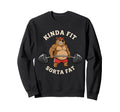 Kinda Fit Sorta Fat Funny Gym Sweatshirt - Fun Novelty Design for Adults - T-Shirt, Sweatshirt, Hoodie