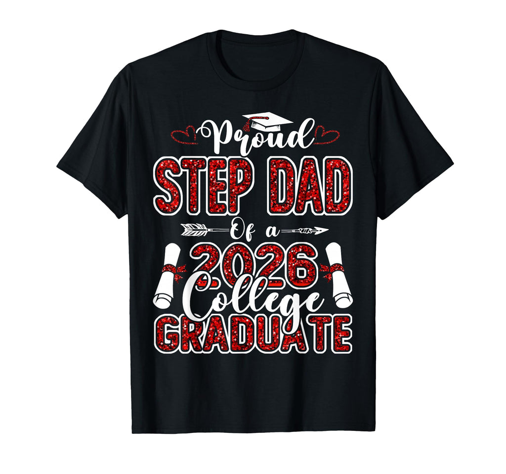 Proud Step Dad 2026 College Graduate T-Shirt - Aesthetic Graphic Men Women - T-Shirt, Sweatshirt, Hoodie