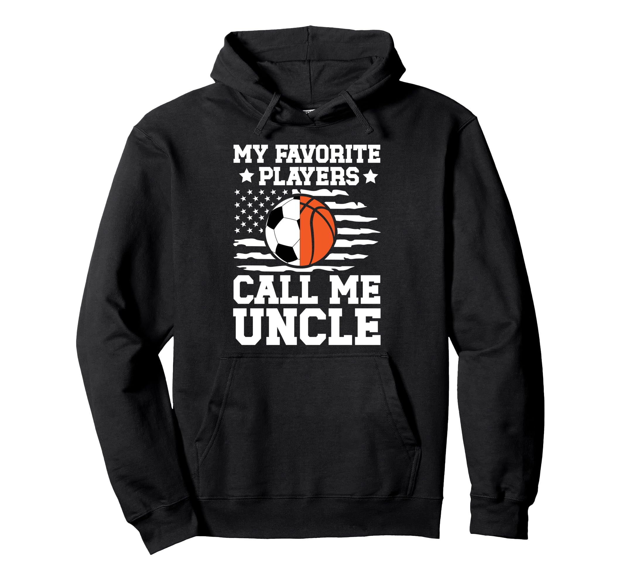 My Favorite Players Call Me Uncle Hoodie - Fun Novelty Design Men Women - T-Shirt, Sweatshirt, Hoodie