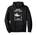 Sorry Cant Talk Im My Other Line Funny Hoodie - Novelty Apparel Unisex - T-Shirt, Sweatshirt, Hoodie