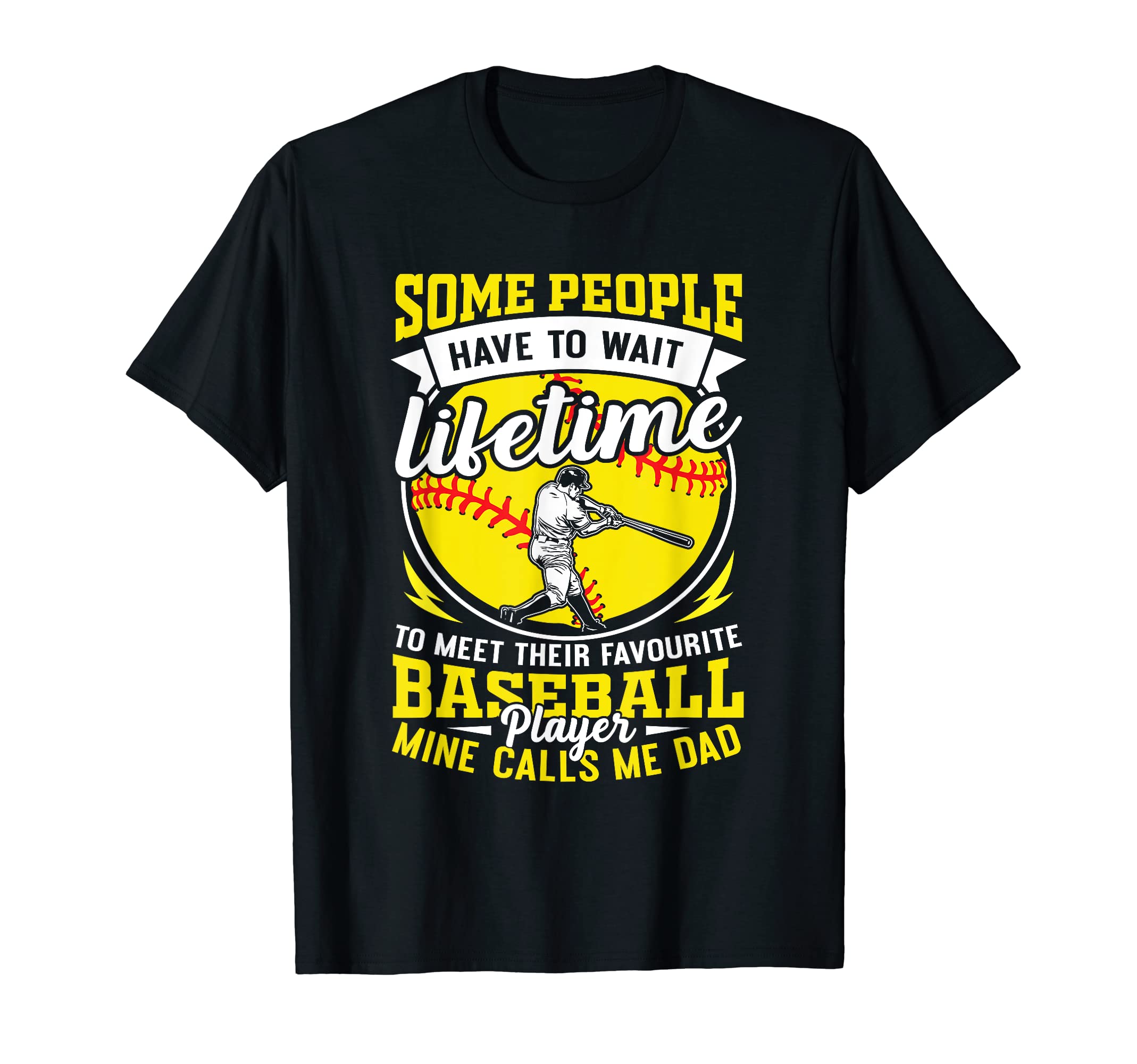 Baseball Dad My Favorite Player Calls T-Shirt - Graphic Print for Adults - T-Shirt, Sweatshirt, Hoodie