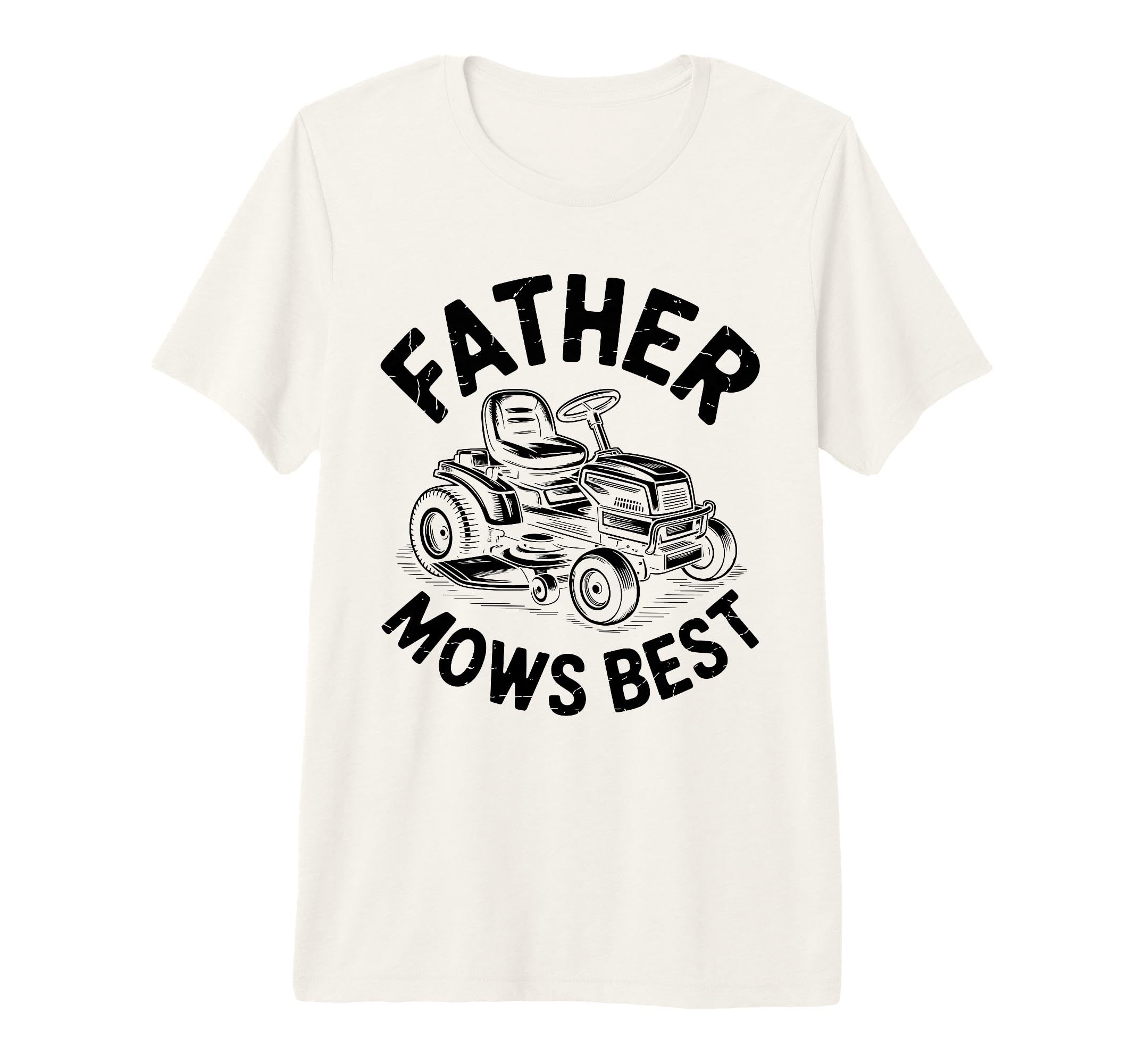 Father Mows Best Dad Funny Lawn Mowing T-Shirt - Novelty Apparel Unisex - T-Shirt, Sweatshirt, Hoodie