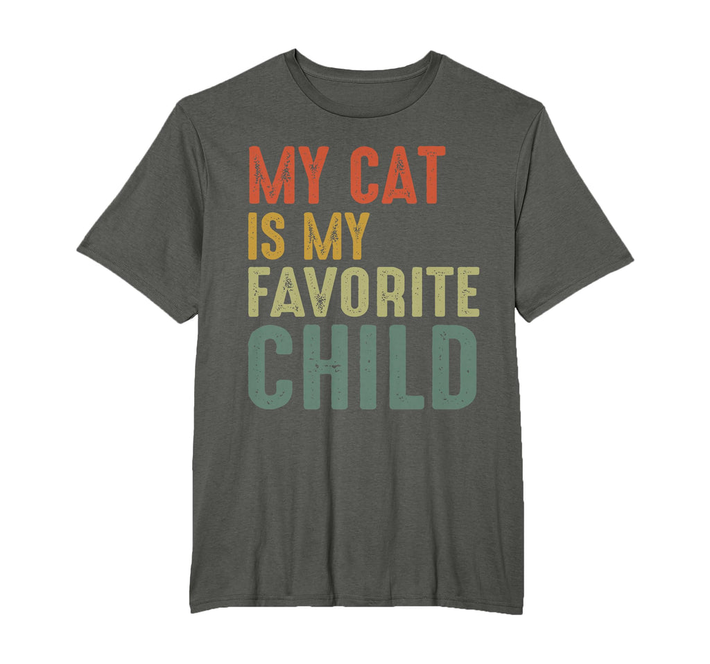 My Cat Is My Favorite Child T-Shirt - Novelty Apparel Unisex - T-Shirt, Sweatshirt, Hoodie