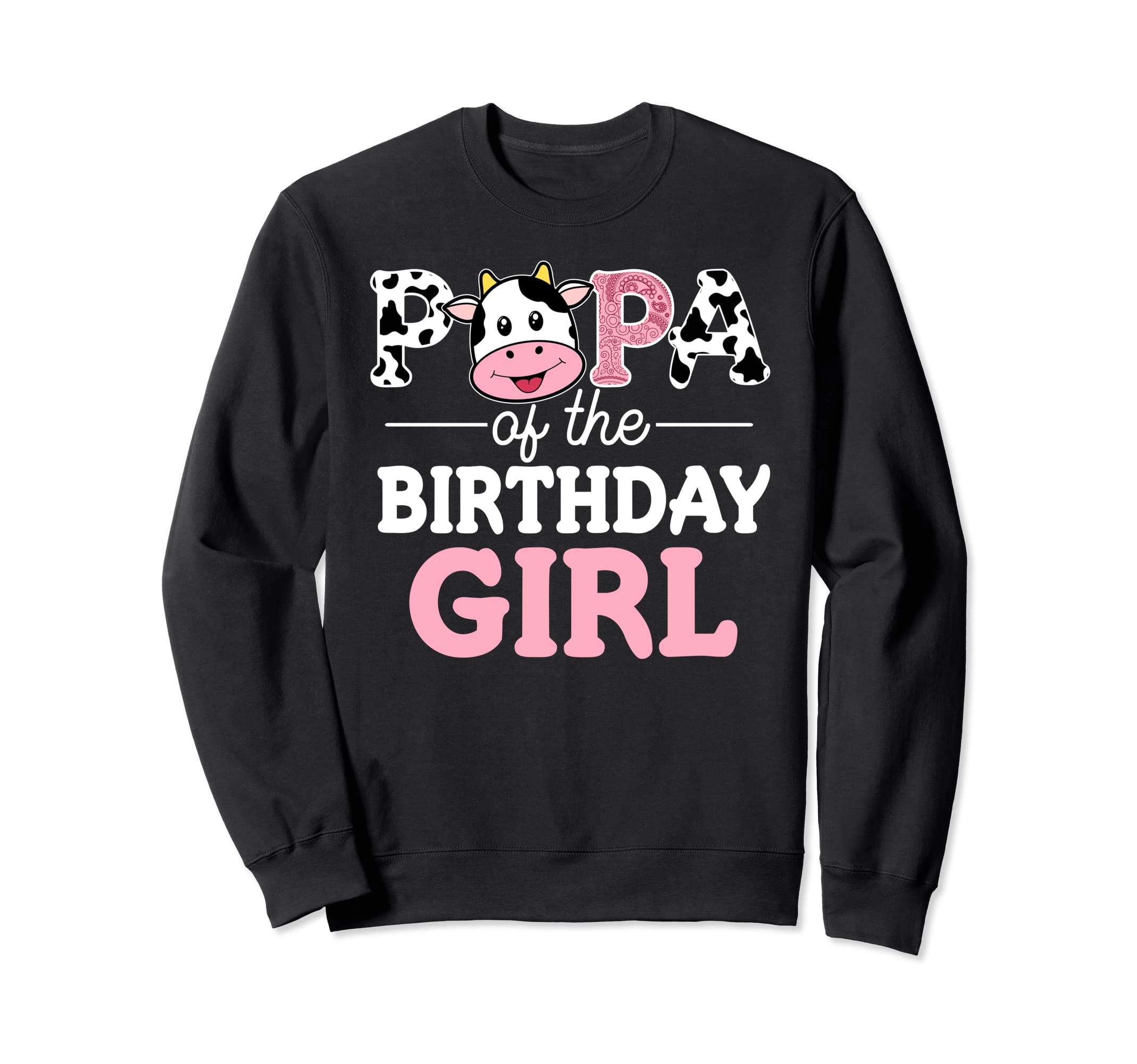 Papa Birthday Farm Cow Dad Daddy Sweatshirt - Casual Everyday Wear Unisex - T-Shirt, Sweatshirt, Hoodie