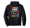 Proud Pride Stepdad I Love My Hoodie - Casual Everyday Wear Men Women - T-Shirt, Sweatshirt, Hoodie