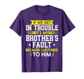 If We Get Trouble Its My T-Shirt - Casual Everyday Wear for Adults - T-Shirt, Sweatshirt, Hoodie