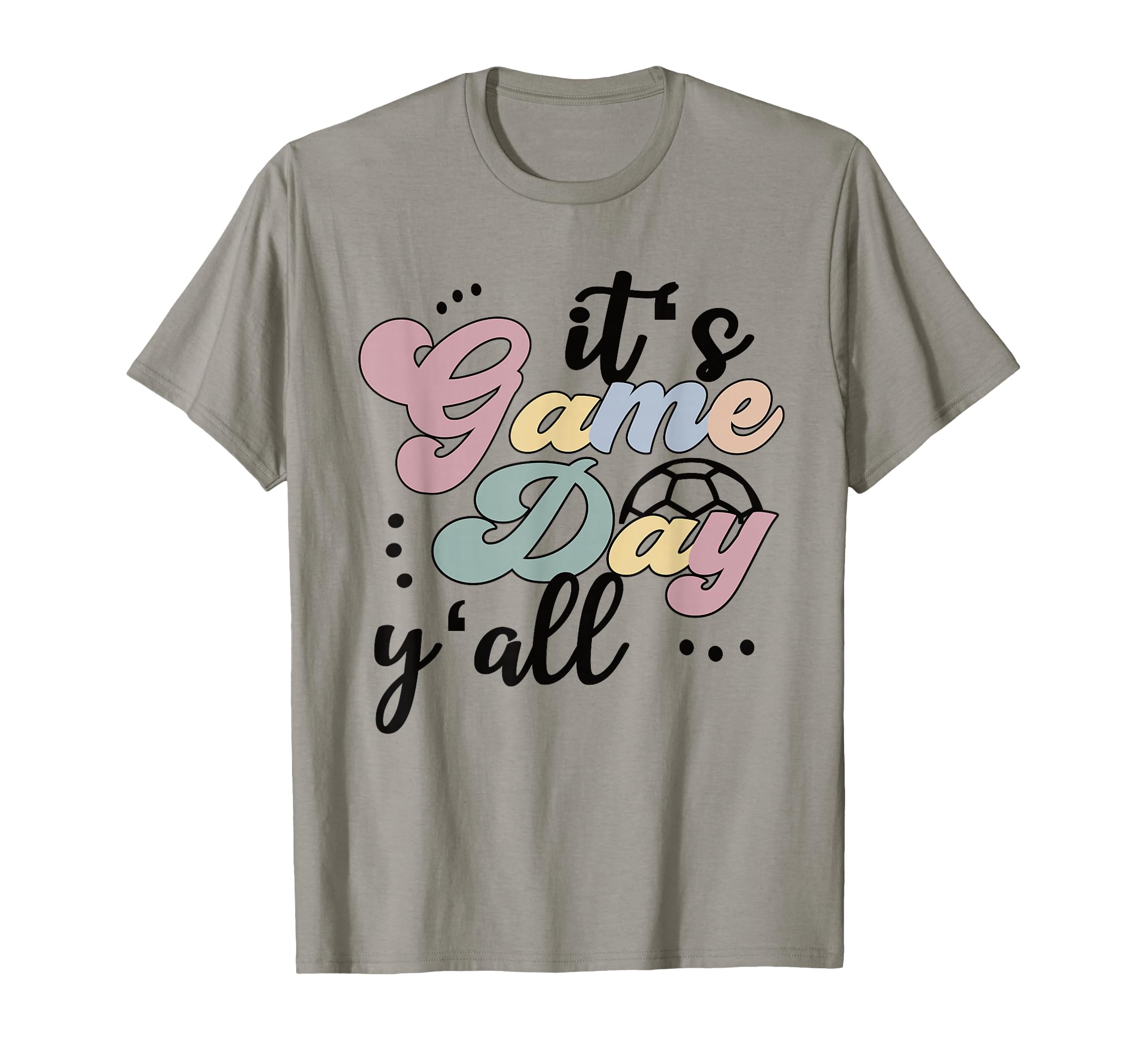 Its Game Day Soccer Game Day T-Shirt - Fun Novelty Design Men Women - T-Shirt, Sweatshirt, Hoodie