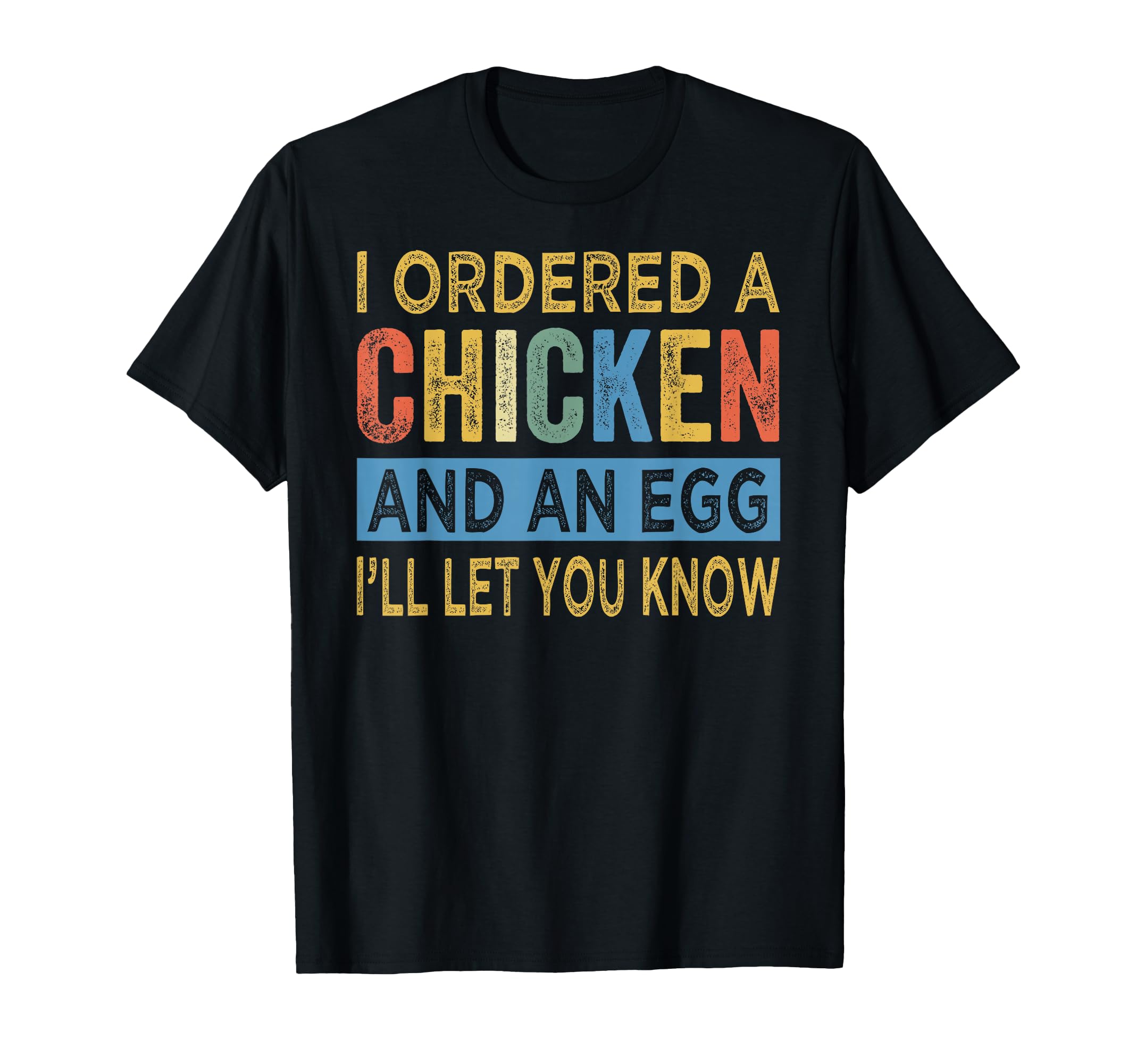 I Ordered Chicken And Egg Dad Jokes T-Shirt - Aesthetic Graphic Men Women - T-Shirt, Sweatshirt, Hoodie