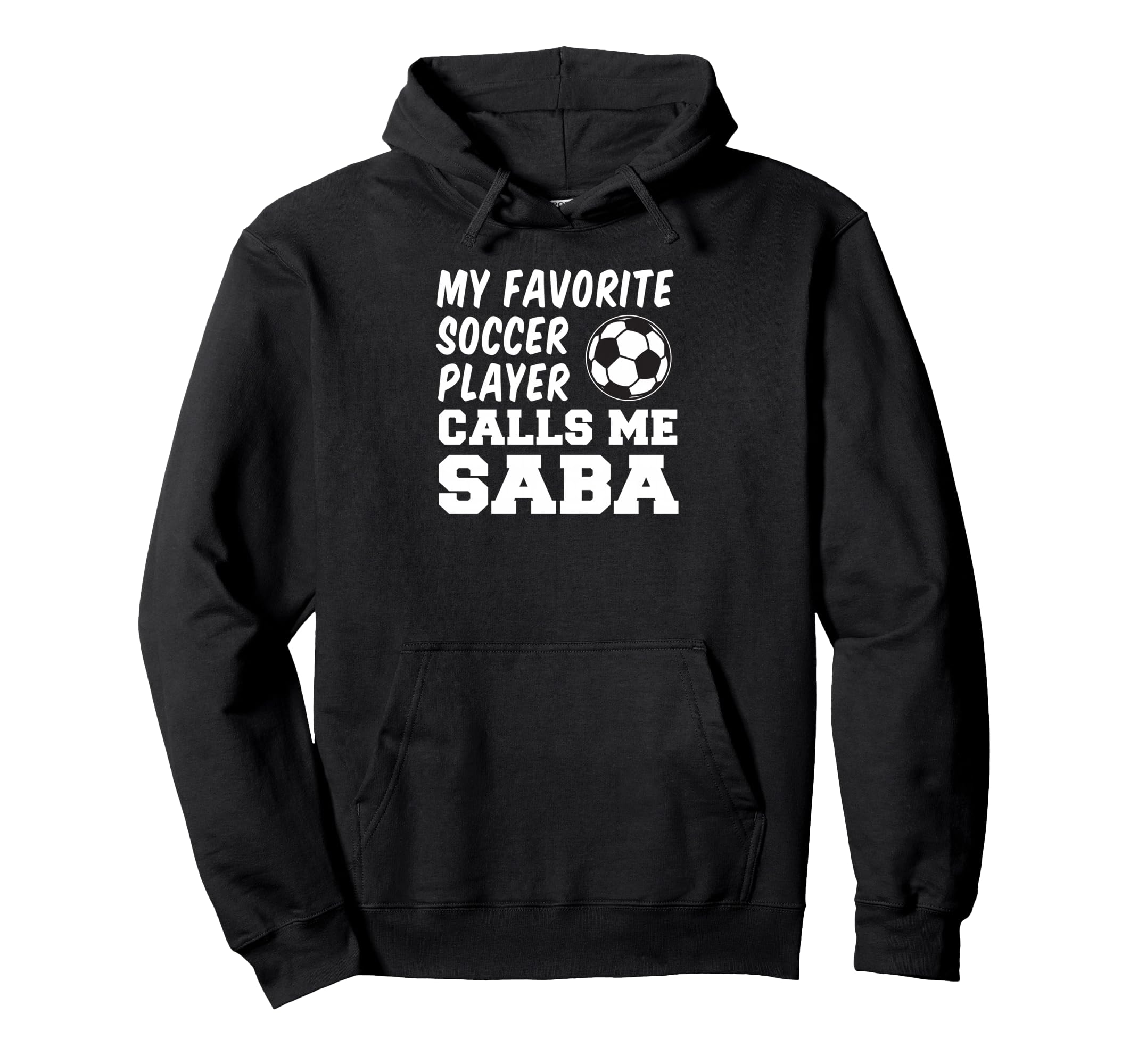 My Favorite Soccer Player Calls Me Saba Hoodie - Graphic Print Men Women - T-Shirt, Sweatshirt, Hoodie