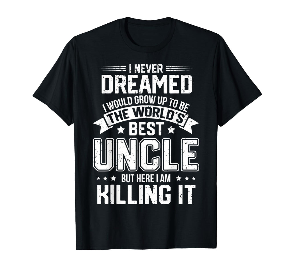 Worlds Best Uncle Funny Uncle T-Shirt - Graphic Print Unisex - T-Shirt, Sweatshirt, Hoodie