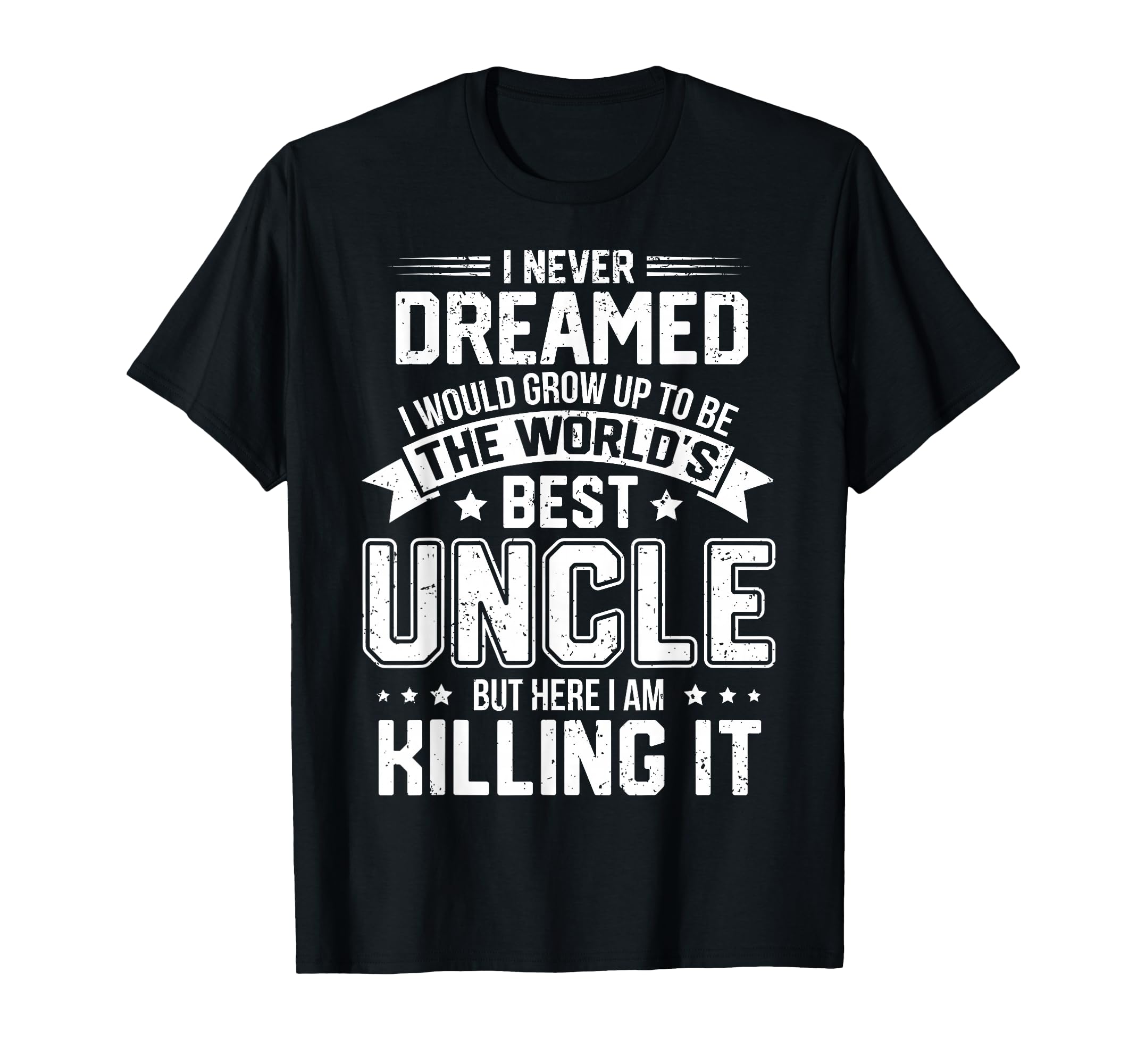 Worlds Best Uncle Funny Uncle T-Shirt - Graphic Print Unisex - T-Shirt, Sweatshirt, Hoodie