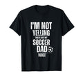 Im Not Yelling This Is Just My Soccer T-Shirt - Streetwear Style Men Women - T-Shirt, Sweatshirt, Hoodie