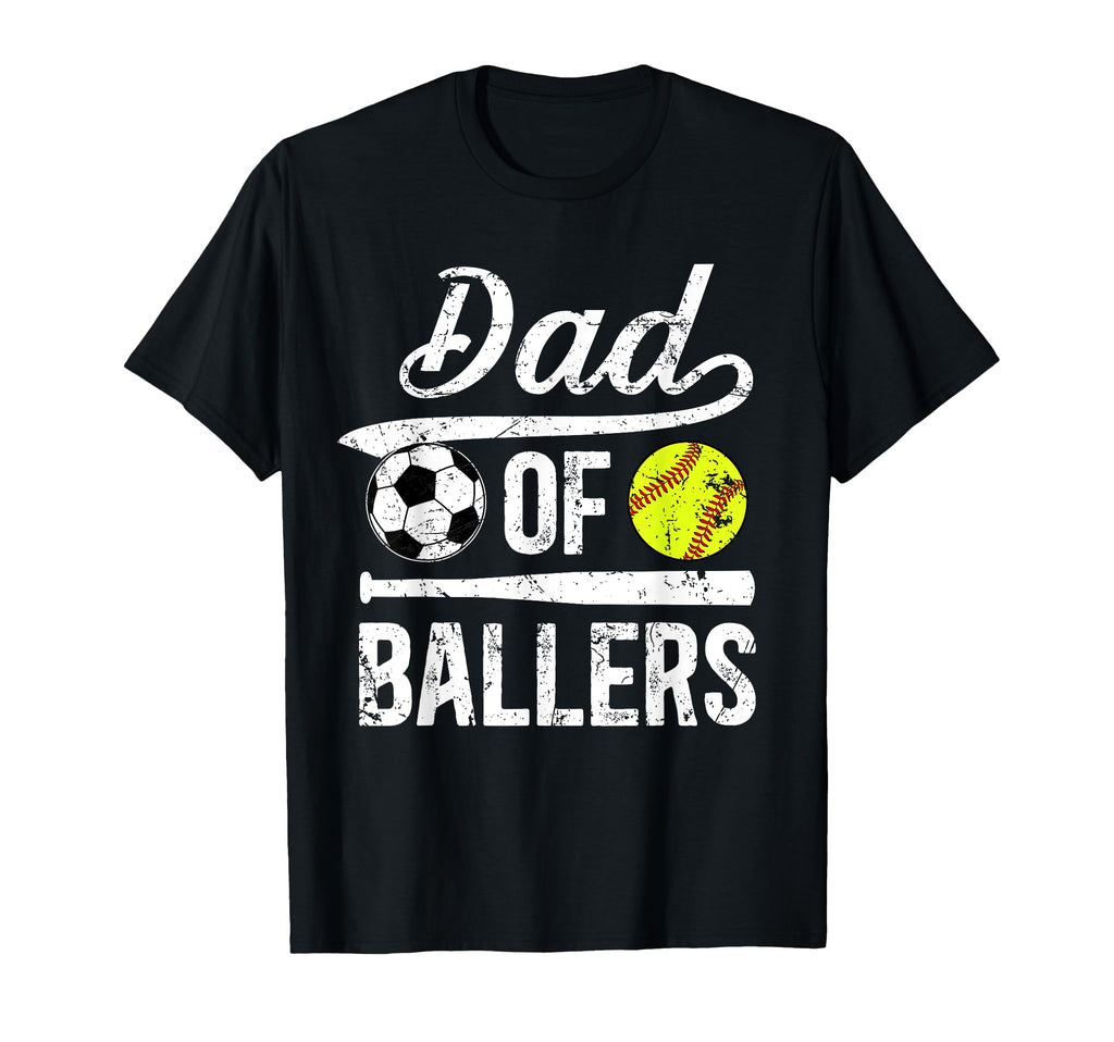 Dad Ballers Proud Soccer Softball Dad T-Shirt - Unique Graphic Unisex - T-Shirt, Sweatshirt, Hoodie