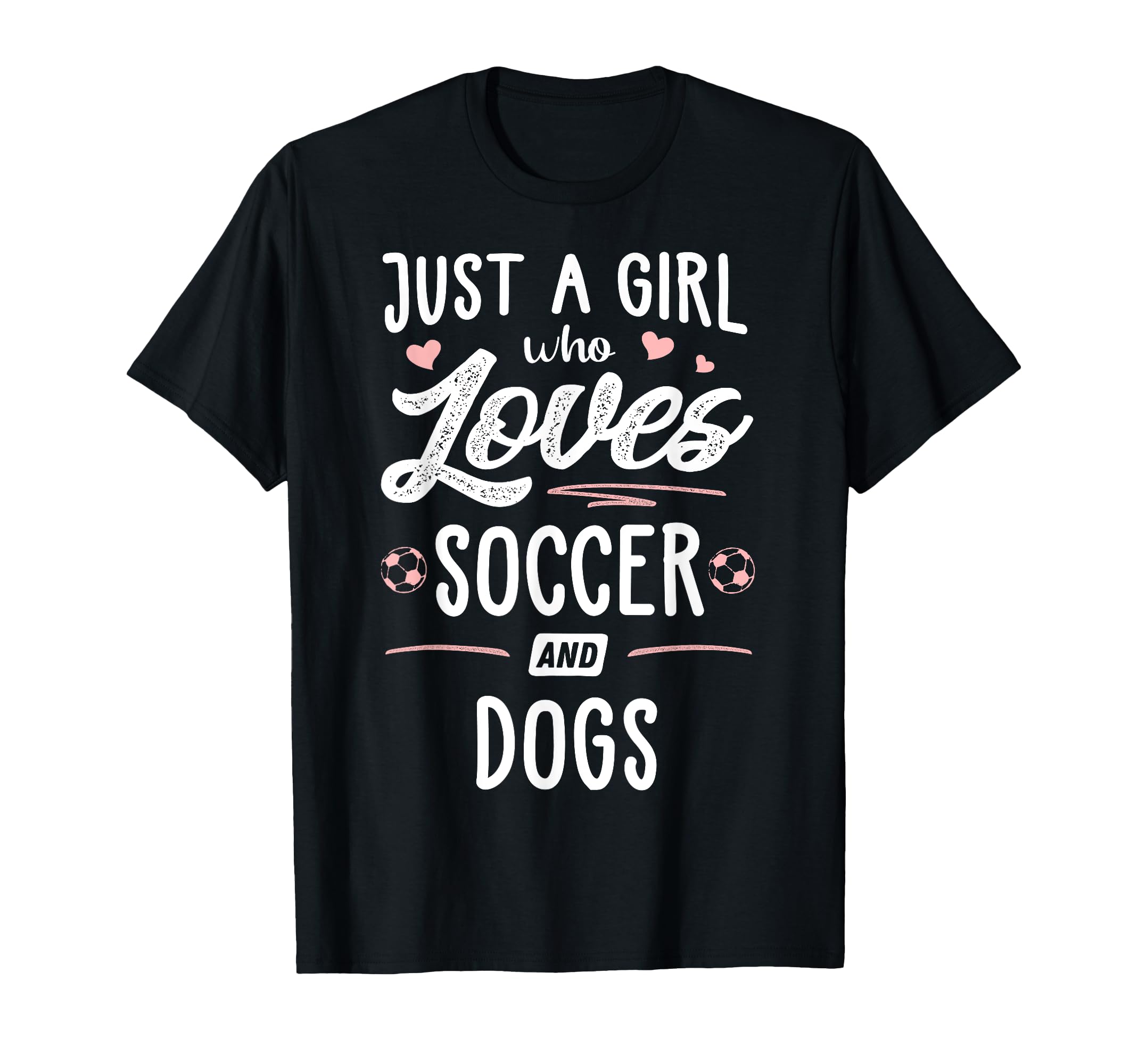 Just Who Loves Soccer And Dogs Gift T-Shirt - Unique Graphic for Adults - T-Shirt, Sweatshirt, Hoodie