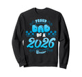 Proud Dad Class 2026 Senior Graduate Sweatshirt - Trendy Graphic Unisex - T-Shirt, Sweatshirt, Hoodie