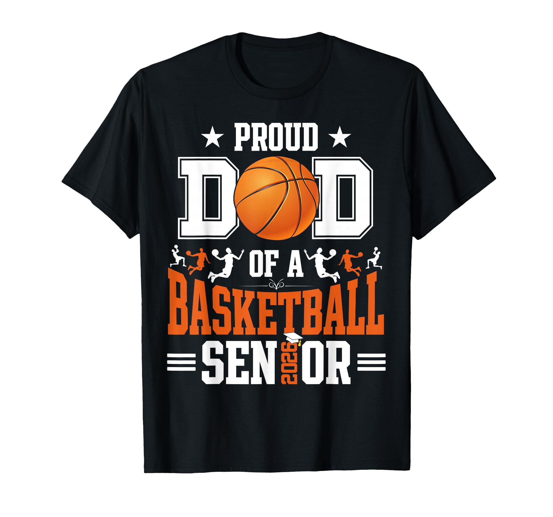 Proud Dad 2026 Senior Basketball T-Shirt - Graphic Print Men Women - T-Shirt, Sweatshirt, Hoodie
