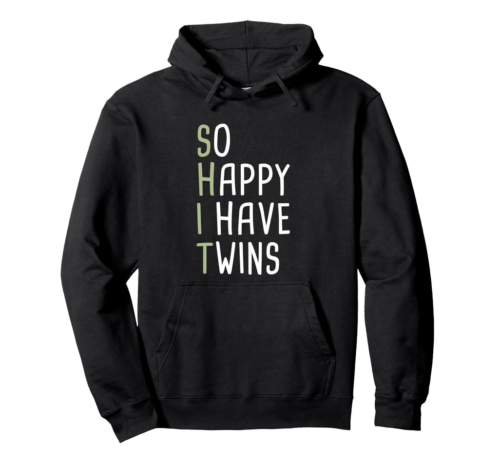 So Happy I Have Twins Hoodie - Casual Everyday Wear Men Women - T-Shirt, Sweatshirt, Hoodie