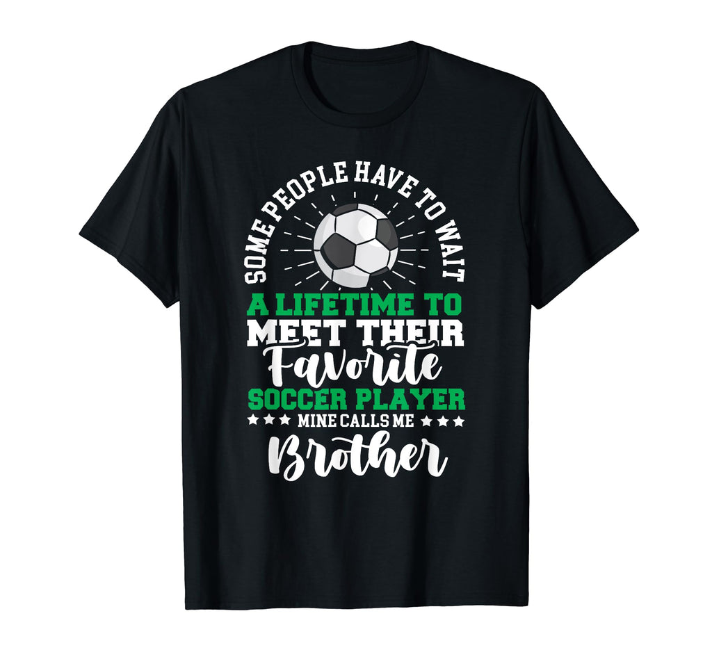 Soccer Player Brother Sister Sibling T-Shirt - Novelty Apparel for Adults - T-Shirt, Sweatshirt, Hoodie