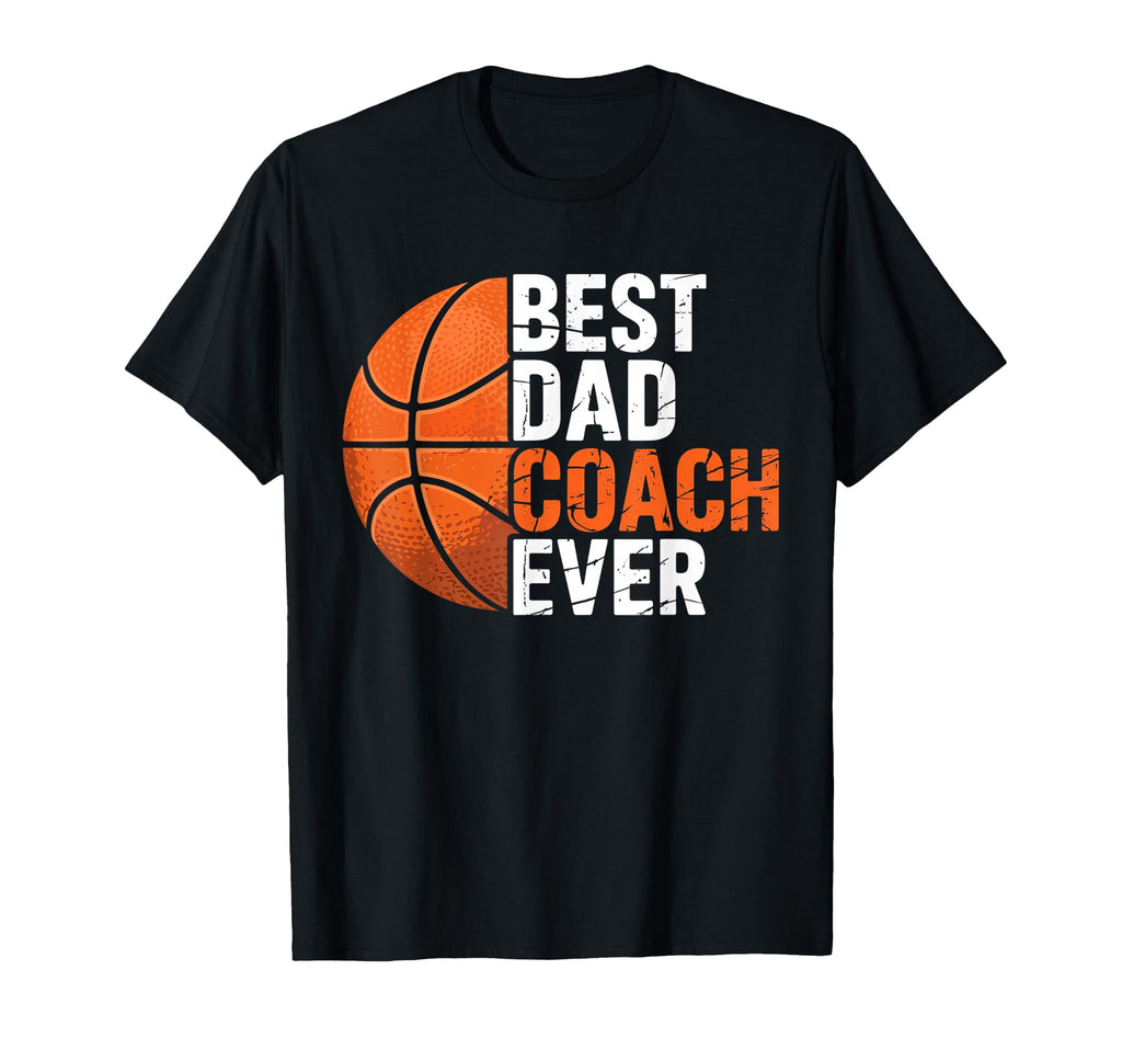 Best Basketball Dad Coach Ever Fathers T-Shirt - Minimalist Print Unisex - T-Shirt, Sweatshirt, Hoodie