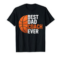 Best Basketball Dad Coach Ever Fathers T-Shirt - Minimalist Print Unisex - T-Shirt, Sweatshirt, Hoodie