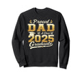 Proud Dad Class 2025 Graduate Senior Sweatshirt - Unique Graphic Unisex - T-Shirt, Sweatshirt, Hoodie