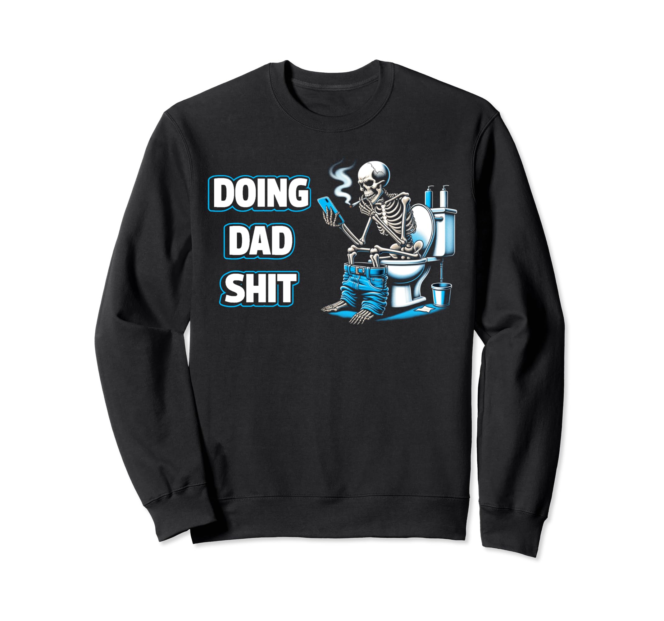 Doing Dad Shit Sarcastic Dad Sweatshirt - Fun Novelty Design for Adults - T-Shirt, Sweatshirt, Hoodie
