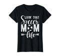 Livin That Soccer Mom Life Soccer T-Shirt - Novelty Apparel for Adults - T-Shirt, Sweatshirt, Hoodie