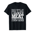 I Smoke Meat And I Know Things Funny T-Shirt - Streetwear Style Men Women - T-Shirt, Sweatshirt, Hoodie