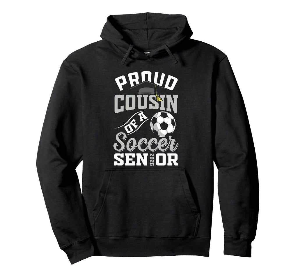 Proud Cousin Soccer Senior Class 2026 Hoodie - Minimalist Print Men Women - T-Shirt, Sweatshirt, Hoodie