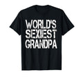 Worlds Sexiest Grandpa T-Shirt - Streetwear Style for Adults - T-Shirt, Sweatshirt, Hoodie