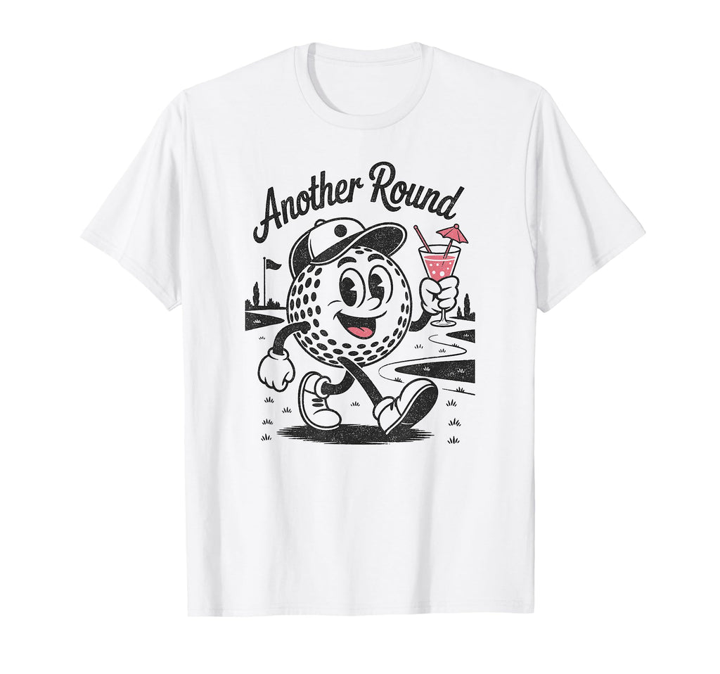 Another Round Funny Golf Drinking T-Shirt - Unique Graphic for Adults - T-Shirt, Sweatshirt, Hoodie