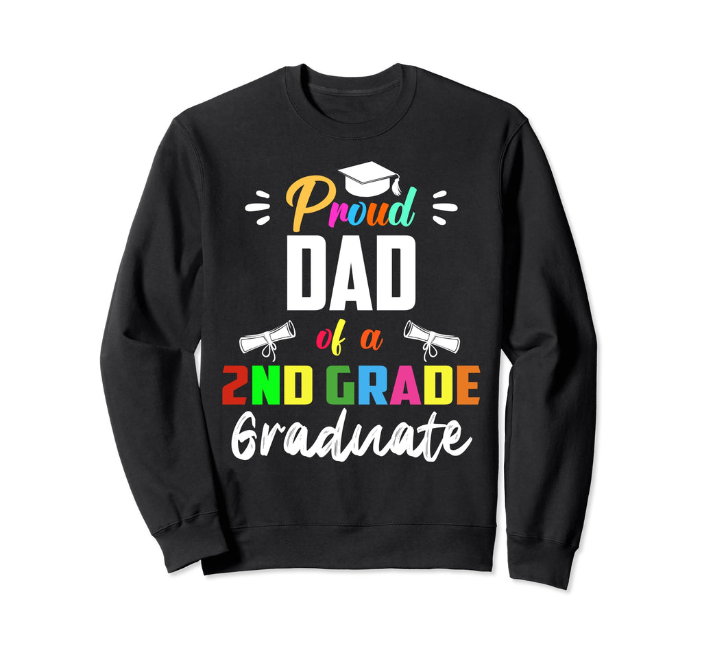 Proud Dad 2Nd Grade Graduate Sweatshirt - Minimalist Print Unisex - T-Shirt, Sweatshirt, Hoodie