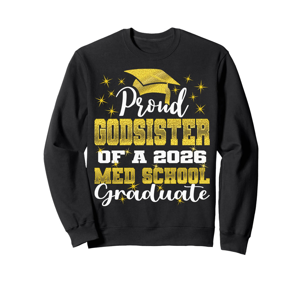 Proud Godsister 2026 Class Med Sweatshirt - Novelty Apparel Men Women - T-Shirt, Sweatshirt, Hoodie