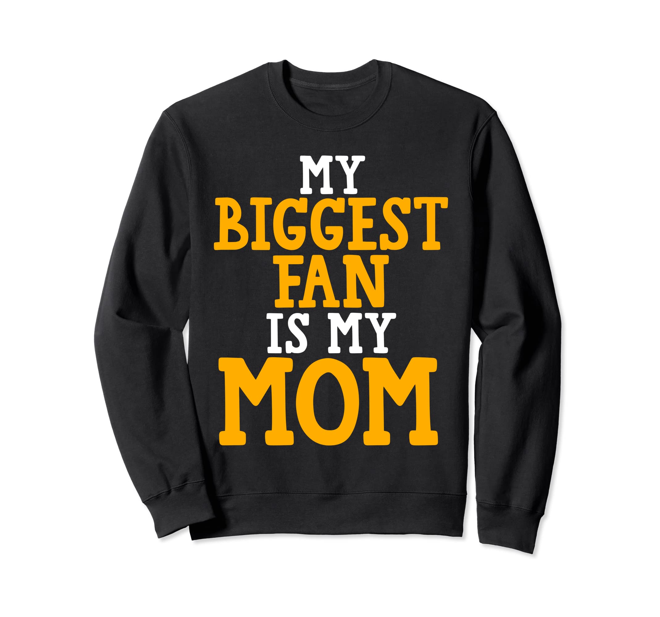 My Biggest Fan Is My Mom Soccer Mom Sweatshirt - Streetwear Style Unisex - T-Shirt, Sweatshirt, Hoodie